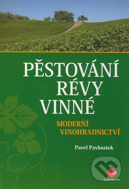 Pěstování révy vinné - Pavel Pavloušek, Grada, 2011