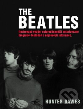 Kniha: The Beatles (Hunter Davies). Svojtka&Co., 2011 Kniha: The Beatles (Hunter Davies). Svojtka&Co., 2011