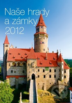 Naše hrady a zámky 2012 - Nástěnný kalendář, Helma, 2011