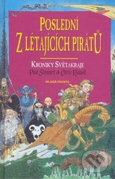 Kniha: Kroniky Světakraje: Poslední z létajících pirát (Chris Riddell a Paul Stewart). Mladá fronta, 2007 Kniha: Kroniky Světakraje: Poslední z létajících pirát (Chris Riddell a Paul Stewart). Mladá fronta, 2007