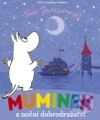 Kniha: Muminek a noční dobrodružství (Tove Jansson). Argo, 2011 Kniha: Muminek a noční dobrodružství (Tove Jansson). Argo, 2011