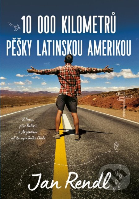 Kniha: 10 000 kilometrů pěšky Latinskou Amerikou (Jan Rendl). Pangea, 2021 Kniha: 10 000 kilometrů pěšky Latinskou Amerikou (Jan Rendl). Pangea, 2021