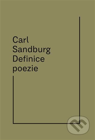 Kniha: Definice poezie (Carl Sandburg). Archa, 2021 Kniha: Definice poezie (Carl Sandburg). Archa, 2021