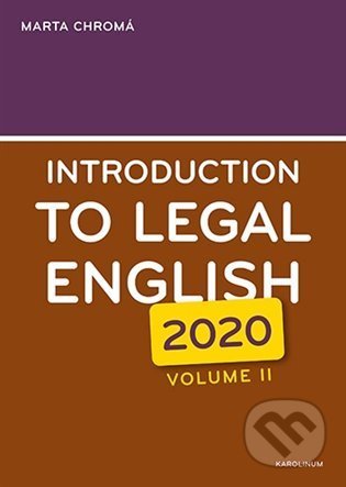 Kniha: Introduction to Legal English Volume II. (Marta Chromá). Karolinum, 2021 Kniha: Introduction to Legal English Volume II. (Marta Chromá). Karolinum, 2021