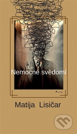 Kniha: Nemocné svědomí (Matija Lisičar). Runa, 2021 Kniha: Nemocné svědomí (Matija Lisičar). Runa, 2021