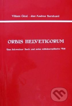 Kniha: Orbis Helveticorum (Viliam Čičaj). Historický ústav SAV, 2011 Kniha: Orbis Helveticorum (Viliam Čičaj). Historický ústav SAV, 2011
