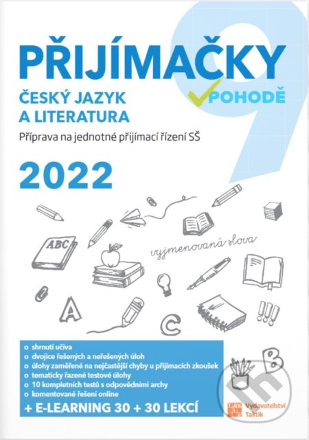 Kniha: Přijímačky 9 - ČJ a literatura 2022 (Taktik). Taktik, 2021 Kniha: Přijímačky 9 - ČJ a literatura 2022 (Taktik). Taktik, 2021