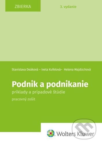 Kniha: Podnik a podnikanie (Helena Majdúchová, Iveta Kufelová a Stanislava Deáková). Wolters Kluwer, 2021 Kniha: Podnik a podnikanie (Helena Majdúchová, Iveta Kufelová a Stanislava Deáková). Wolters Kluwer, 2021
