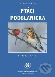 Kniha: Ptáci Podblanicka (Pavel Vašák). ČSOP Vlašim, 2009 Kniha: Ptáci Podblanicka (Pavel Vašák). ČSOP Vlašim, 2009