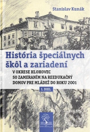 História špeciálnych škôl a zariadení - Stanislav Kunák, DAVIDknihy, 2019