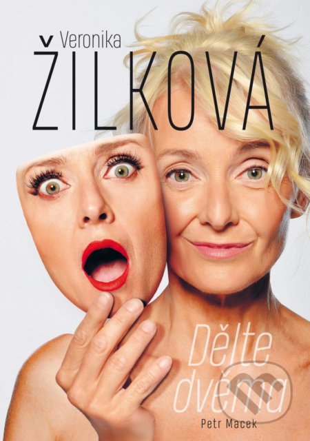 Kniha: Veronika Žilková: Dělte dvěma (Petr Macek). CZECH NEWS CENTER, 2021 Kniha: Veronika Žilková: Dělte dvěma (Petr Macek). CZECH NEWS CENTER, 2021