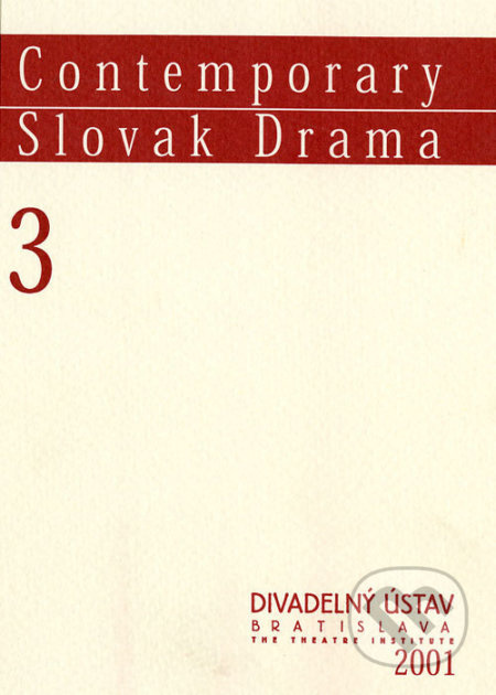 Kniha: Contemporary Slovak Drama 3 (Juraj Šebesta). Divadelný ústav, 2001 Kniha: Contemporary Slovak Drama 3 (Juraj Šebesta). Divadelný ústav, 2001