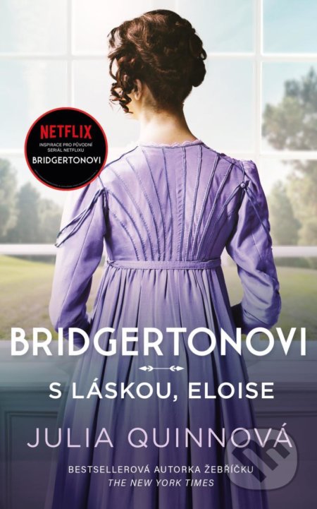 Kniha: Bridgertonovi: S láskou, Eloise (Julia Quinn). Ikar CZ, 2021 Kniha: Bridgertonovi: S láskou, Eloise (Julia Quinn). Ikar CZ, 2021