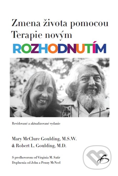 Kniha: Zmena života pomocou Terapie novým rozhodnutím (Mary McClure Goulding a Robert L. Goulding). Vydavateľstvo F, 2021 Kniha: Zmena života pomocou Terapie novým rozhodnutím (Mary McClure Goulding a Robert L. Goulding). Vydavateľstvo F, 2021