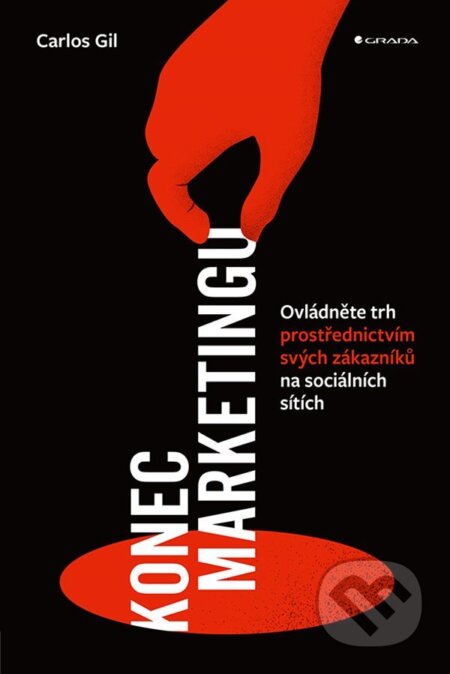 E-kniha: Konec marketingu (Gil Carlos). Grada, 2021 E-kniha: Konec marketingu (Gil Carlos). Grada, 2021