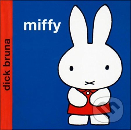 Kniha: Miffy (Dick Bruna). Egmont ČR, 2003 Kniha: Miffy (Dick Bruna). Egmont ČR, 2003