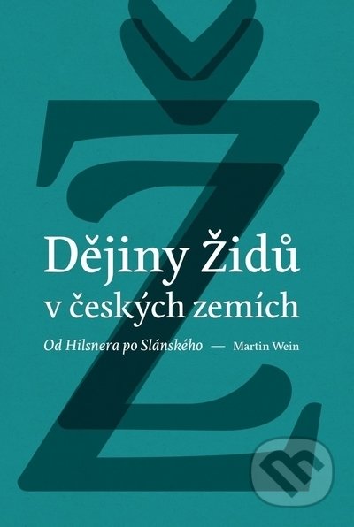 Kniha: Dějiny židů v českých zemích (Martin J. Wein). Univerzita Palackého v Olomouci, 2021 Kniha: Dějiny židů v českých zemích (Martin J. Wein). Univerzita Palackého v Olomouci, 2021