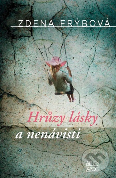 Kniha: Hrůzy lásky a nenávisti (Zdena Frýbová). Šulc - Švarc, 2021 Kniha: Hrůzy lásky a nenávisti (Zdena Frýbová). Šulc - Švarc, 2021
