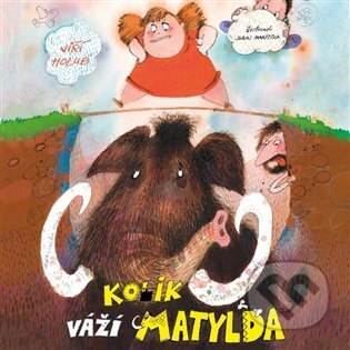 Audiokniha: Kolik váží Matylda (Jiří Holub). Tympanum, 2021 Audiokniha: Kolik váží Matylda (Jiří Holub). Tympanum, 2021