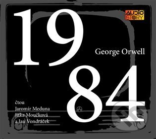 Audiokniha: 1984 (George Orwell). AudioStory, 2021 Audiokniha: 1984 (George Orwell). AudioStory, 2021