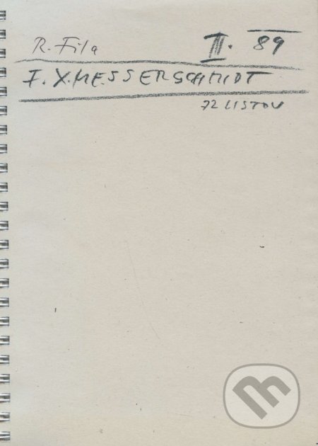 Kniha: F.X.Messerschmidt III.89 (Rudolf Fila). FIDAT, s. r. o., 1999 Kniha: F.X.Messerschmidt III.89 (Rudolf Fila). FIDAT, s. r. o., 1999