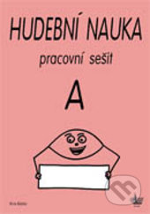Kniha: Hudební náuka A (Autorský kolektív). G + W, 2013 Kniha: Hudební náuka A (Autorský kolektív). G + W, 2013