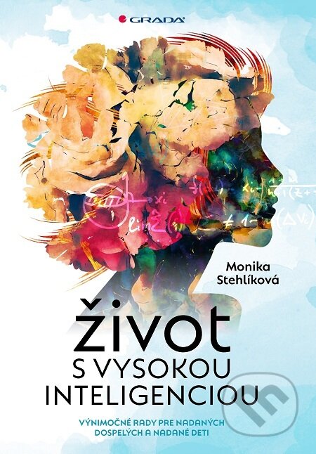 E-kniha: Život s vysokou inteligenciou (Monika Stehlíková). Grada, 2021 E-kniha: Život s vysokou inteligenciou (Monika Stehlíková). Grada, 2021