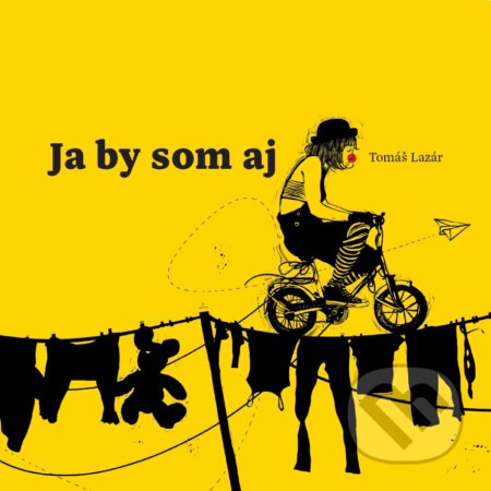 Kniha: Ja by som aj (Tomáš Lazár). Tomáš Lazár, 2021 Kniha: Ja by som aj (Tomáš Lazár). Tomáš Lazár, 2021