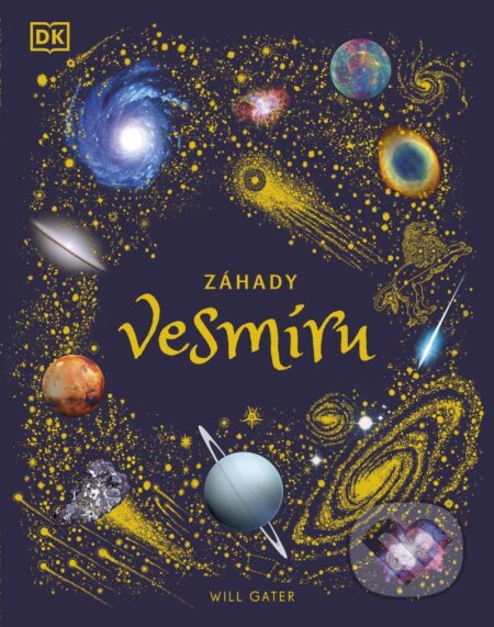 Kniha: Záhady vesmíru (Will Gater). Pangea, 2021 Kniha: Záhady vesmíru (Will Gater). Pangea, 2021