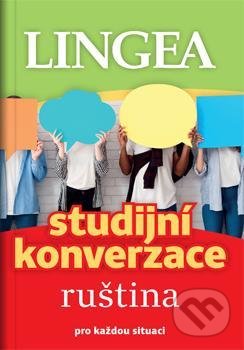 Kniha: Ruština - Studijní konverzace pro každou situaci (Lingea). Lingea, 2021 Kniha: Ruština - Studijní konverzace pro každou situaci (Lingea). Lingea, 2021