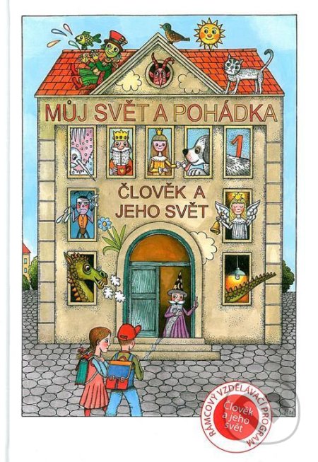 Kniha: Můj svět a pohádka 1 - Člověk a jeho svět (Ivan Antoš). Dialog, 2007 Kniha: Můj svět a pohádka 1 - Člověk a jeho svět (Ivan Antoš). Dialog, 2007