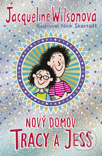 Kniha: Nový domov Tracy a Jess (Jacqueline Wilson). BB/art, 2021 Kniha: Nový domov Tracy a Jess (Jacqueline Wilson). BB/art, 2021