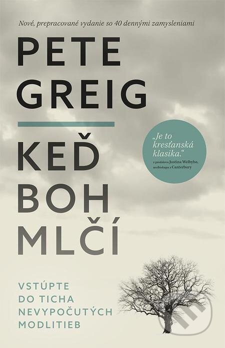 E-kniha: Keď boh mlčí (Pete Greig). Kumran, 2021 E-kniha: Keď boh mlčí (Pete Greig). Kumran, 2021