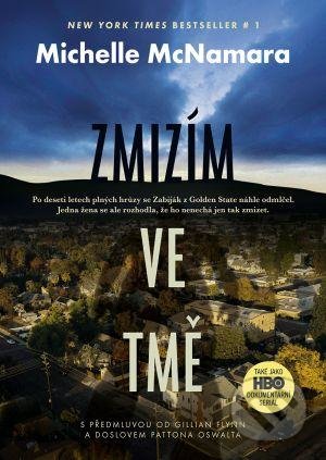 Kniha: Zmizím ve tmě (Michelle McNamara). Mystery Press, 2022 Kniha: Zmizím ve tmě (Michelle McNamara). Mystery Press, 2022