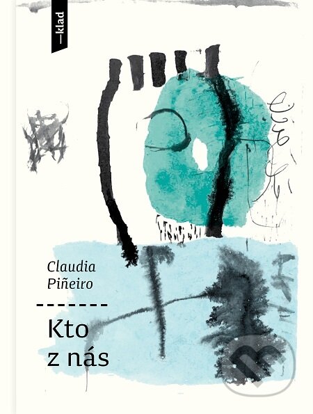 E-kniha: Kto z nás (Claudia Pineiro). Artforum, 2021 E-kniha: Kto z nás (Claudia Pineiro). Artforum, 2021