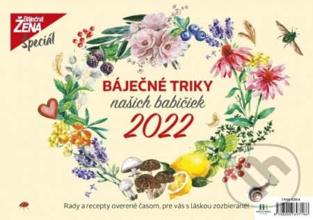 Báječné triky našich babičiek 2022 (News and Media Holding). News and Media Holding, 2021 Báječné triky našich babičiek 2022 (News and Media Holding). News and Media Holding, 2021