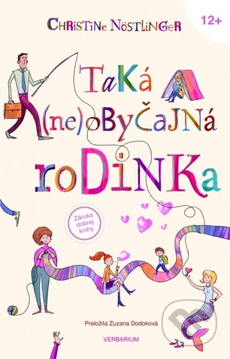 Kniha: Taká (ne)obyčajná rodinka (Christine Nöstlinger). Verbarium, 2021 Kniha: Taká (ne)obyčajná rodinka (Christine Nöstlinger). Verbarium, 2021
