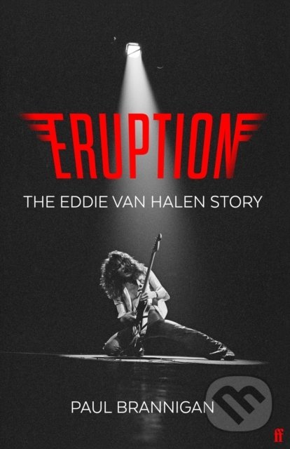 Kniha: Eruption : The Eddie Van Halen Story (Paul Brannigan). Faber and Faber, 2021 Kniha: Eruption : The Eddie Van Halen Story (Paul Brannigan). Faber and Faber, 2021