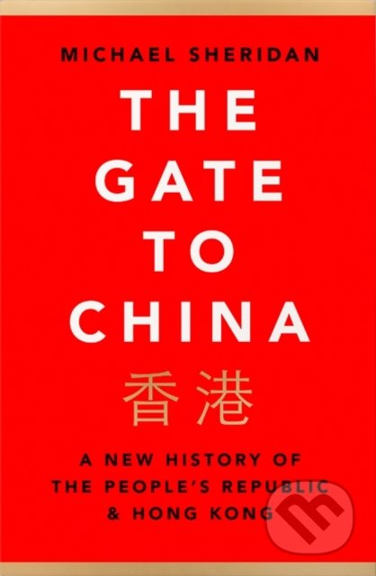 Kniha: The Gate to China (Michael Sheridan). HarperCollins, 2021 Kniha: The Gate to China (Michael Sheridan). HarperCollins, 2021