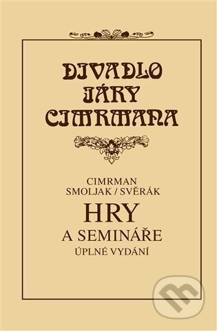 Kniha: Hry a semináře (Ladislav Smoljak a Zdeněk Svěrák). Paseka, 2021 Kniha: Hry a semináře (Ladislav Smoljak a Zdeněk Svěrák). Paseka, 2021