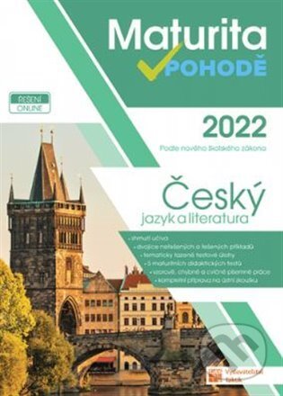 Kniha: Maturita v pohodě - Český jazyk a literatura 2022 (Taktik). Taktik, 2021 Kniha: Maturita v pohodě - Český jazyk a literatura 2022 (Taktik). Taktik, 2021