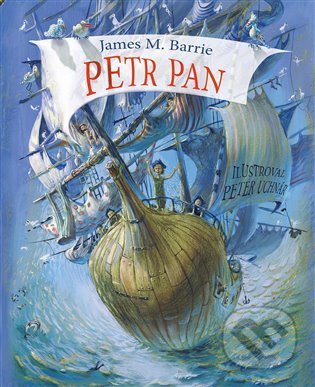 Kniha: Petr Pan (James Barrie a Peter Uchnár Ilustrátor). Brio, 2021 Kniha: Petr Pan (James Barrie a Peter Uchnár Ilustrátor). Brio, 2021