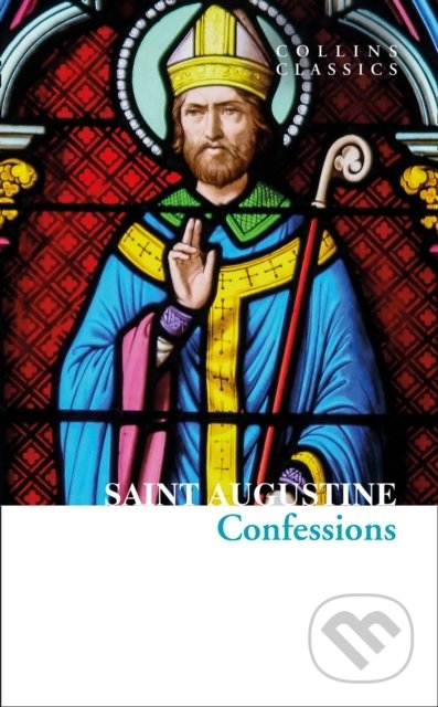 Kniha: The Confessions of Saint Augustine (Saint Augustine). HarperCollins, 2021 Kniha: The Confessions of Saint Augustine (Saint Augustine). HarperCollins, 2021