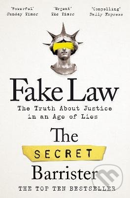 Kniha: Fake Law (The Secret Barrister). Pan Macmillan, 2021 Kniha: Fake Law (The Secret Barrister). Pan Macmillan, 2021