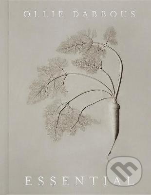 Kniha: Essential (Ollie Dabbous). Bloomsbury, 2021 Kniha: Essential (Ollie Dabbous). Bloomsbury, 2021