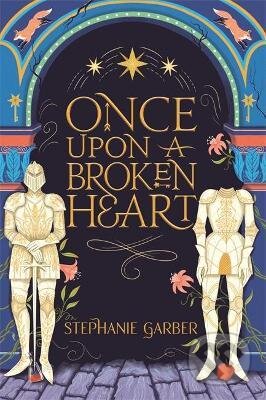 Kniha: Once Upon A Broken Heart (Stephanie Garber), 2021 Kniha: Once Upon A Broken Heart (Stephanie Garber), 2021