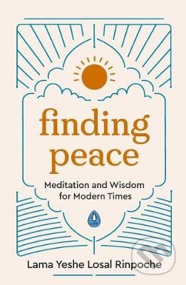 Kniha: Finding Peace (Lama Yeshe Losal Rinpoche). Penguin Books, 2021 Kniha: Finding Peace (Lama Yeshe Losal Rinpoche). Penguin Books, 2021