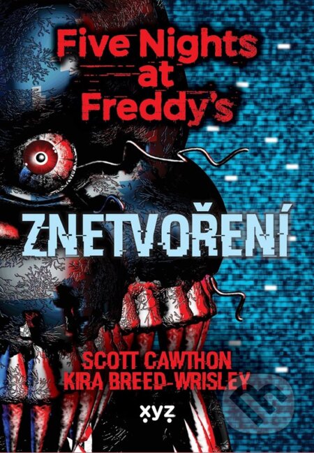 Kniha: Five Nights at Freddy 2: Znetvoření (Scott Cawthon). Poznání, 2022 Kniha: Five Nights at Freddy 2: Znetvoření (Scott Cawthon). Poznání, 2022