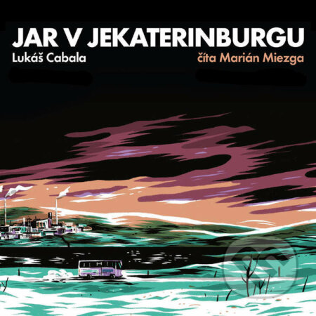Audiokniha: Jar v Jekaterinburgu (Lukáš Cabala). Wisteria Books a FPU, 2021 Audiokniha: Jar v Jekaterinburgu (Lukáš Cabala). Wisteria Books a FPU, 2021