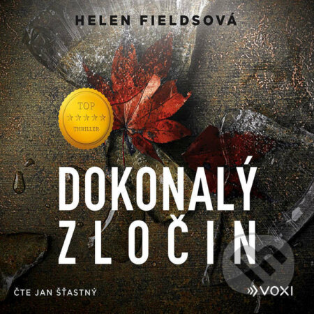 Audiokniha: Dokonalý zločin (Helen Fieldsová). Voxi, 2021 Audiokniha: Dokonalý zločin (Helen Fieldsová). Voxi, 2021
